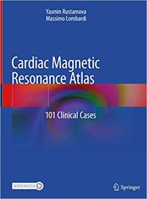 Cardiac Magnetic Resonance Atlas 101 Clinical Cases