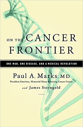On the Cancer Frontier One Man One Disease and a Medical Revolution