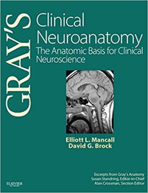 Grays Clinical Neuroanatomy The Anatomic Basis for Clinical Neuroscience