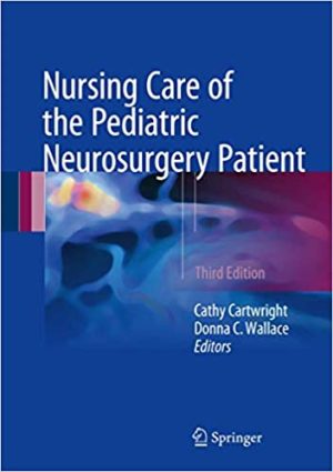 Nursing Care of the Pediatric Neurosurgery Patient 3rd Ed