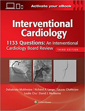 Interventional Cardiology 1133 Questions An Interventional Cardiology Board Review 3rd Ed