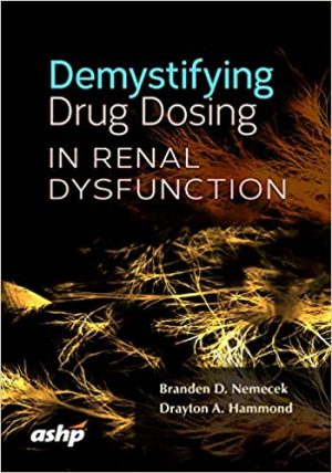 Demystifying Drug Dosing in Renal Dysfunction