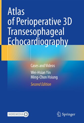 Atlas of Perioperative 3D Transesophageal Echocardiography Cases and Videos 2nd Edition