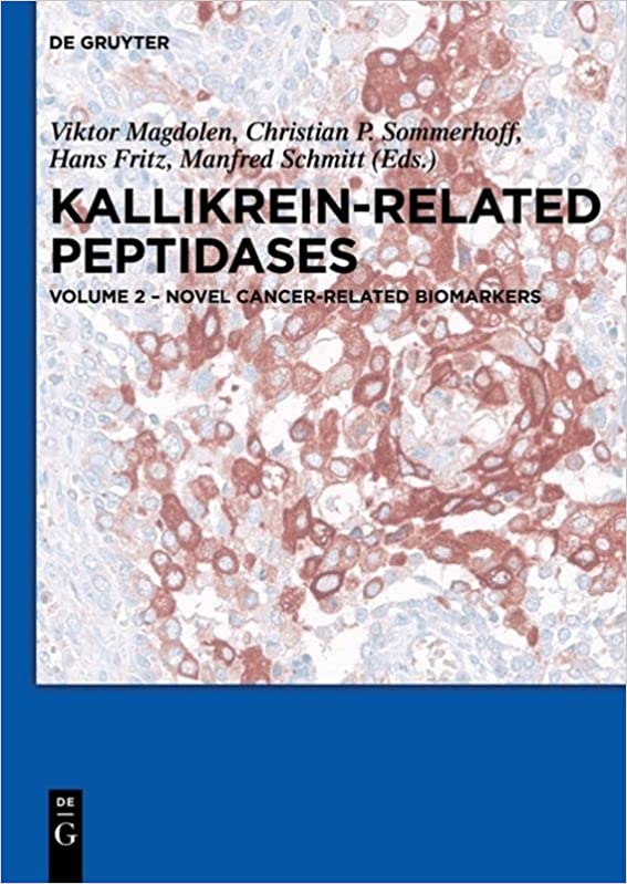Kallikrein Related Peptidases Novel Cancer Related Biomarkers Volume 2