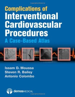 Complications of Interventional Cardiovascular Procedures A Case Based Atlas