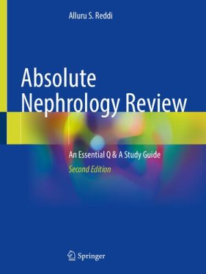 Absolute Nephrology Review An Essential Q & A Study Guide 2nd Edition
